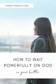Bible verses related to braided hair from the king james version (kjv) by relevance. How To Wait Powerfully On God In Your Battle The Better Mom