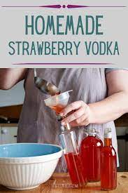 homemade strawberry vodka liqueur the