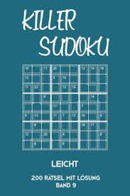 Die besten tricks vom profi. Killer Sudoku Leicht 200 Ratsel Mit Losung Band 9 Leichte Summen Sudoku Puzzle Ratselheft Fur Einsteiger 2 Rastel Pro Seite By Tewebook Killer Sudoku Paperback Barnes Noble