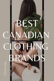 best canadian clothing brands yesmissy