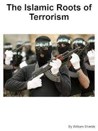 The Islamic Roots of Terrorism eBook : Shields, William: Amazon.co.uk: Books