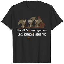 games until someone loses nut t shirts