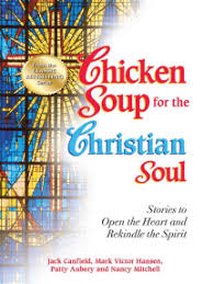 <any> children & teens faith & spirituality family & parenting food health, wellness & fitness love & relationships music, sports, holidays & other topics pets positive living work, career & goals. Read Chicken Soup For The Christian Soul Online By Jack Canfield And Mark Victor Hansen Books