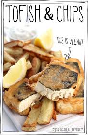 tofish and chips vegan fish and chips