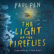 Amazon Com The Light Of The Fireflies Audible Audio Edition Paul Pen Scott Merriman Simon Bruni Translator Brilliance Audio Audible Audiobooks