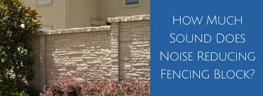 Sound Does Noise Reducing Fencing Block