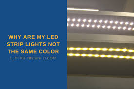 Led Strip Lights Not The Same Color