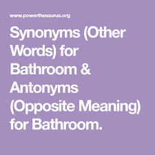bathroom antonyms opposite meaning