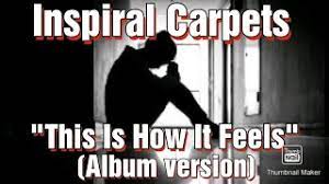 inspiral carpets this is how it feels