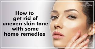how to get rid of uneven skin tone with