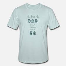 Reaching half a century deserves a good gift, so we've pulled together some of the best 50th birthday gifts for old chums, dads, mums and other halves. Dads 50th Birthday T Shirts Unique Designs Spreadshirt