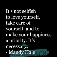 Self love is not selfish. Quotes About Selfishness Readbeach Quotes