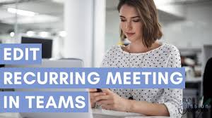 edit a recurring meeting in teams