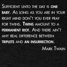Contact triplets quotes on messenger. Mark Twain Triplet Quote Triplet Quotes Inspirational Quotes Art Triplets