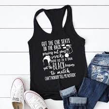 Us 8 39 30 Off Got The Car Seats In The Back Tank Tops New Casual Graphic Funny Black Tanks Women Racerback Workout Tee Old Town Road Mom Shirt In