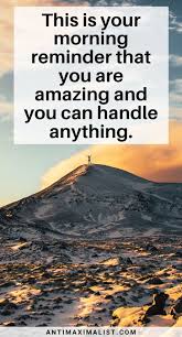 Be happy for this moment. You Are Amazing Quotes That Will Empower You In 2020 Antimaximalist