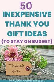 50 inexpensive thank you gift ideas to