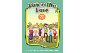 Twice the Love: A Workbook for Kids in Blended Families – Books
