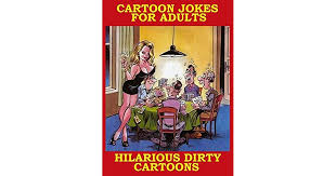 Here you will find funny and dirty pictures for any taste and for any occasion. Hilarious Dirty Cartoon Jokes For Adults Funny Dirty Sexy Dirty Book For Humorous And Dirty Mind By Memes Entertainment Studio
