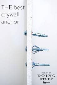 The Only Drywall Anchor You Should Ever Use The Art Of