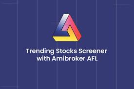 trending stocks screener with amibroker