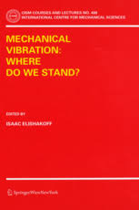 Mechanical Vibration Where Do We Stand Isaac Elishakoff Springer