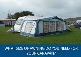 What Size Of Awning Do You Need For Your Caravan Caravan
