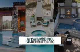 50 pool designs for your home rtf