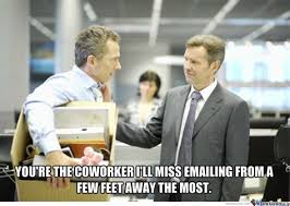 Review sample farewell email messages to send when leaving employment, with tips for what to include, who to notify, and how to say goodbye to colleagues. Goodbye Coworker Memes
