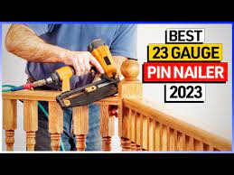 top 6 best 23 gauge pin nailers for
