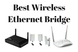 best wireless ethernet bridge 2022