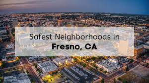safest neighborhoods in fresno ca 8