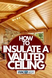 how to insulate a vaulted ceiling