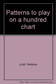 Patterns To Play On A Hundred Chart Wallace Judd