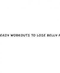 easy workouts to lose belly fat fast