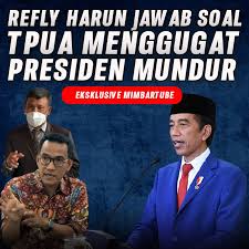 Sindiran ngabalin ke mereka yang minta jokowi mundur: Refly Harun Jawab Soal Tpua Menggugat Presiden Jokowi Mundur Fakta Kini