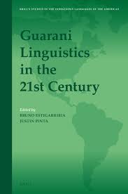 La interesante historia del origen de la palabra guaraní. Guarani Linguistics In The 21st Century Brill