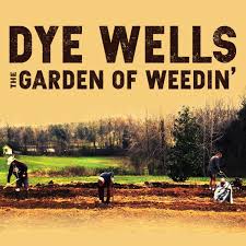 The Garden Of Weedin Album By Dye