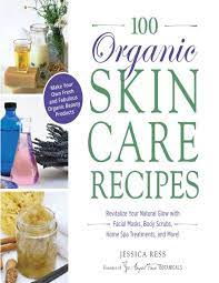 100 organic skin care recipes make