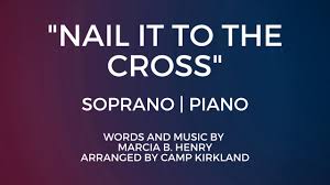 nail it to the cross soprano piano
