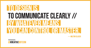 To Communicate Clearly ... Milton Glaser Quote via Relatably.com