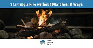 Check spelling or type a new query. How To Start A Fire Without Matches Online Outdoor Outlet