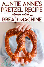 auntie anne s pretzel recipe made with