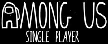 Among us is an online multiplayer social deduction game which has been developed and published by innersloth. Among Us Single Player Fan Game By Klopity