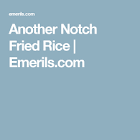 another notch fried rice