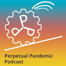 Perpetual Pandemic Podcast