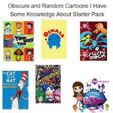 Obscure and random cartoons I have some knowledge about starter pack. :  r/starterpacks