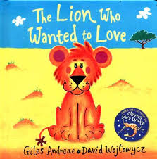 The Lion Who Wanted to Love : Giles Andreae, : 9781408352502 : Blackwell's