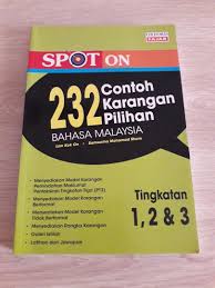 Koleksi contoh karangan / esei bahasa melayu (bm) spm (tingkatan 4 dan 5)  sila klik : Spot On 232 Contoh Karangan Bahasa Malaysia Melayu Pilihan Tingkatan 1 2 3 Pt3 2020 Books Stationery Books On Carousell