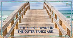 the 3 best towns in the outer banks are